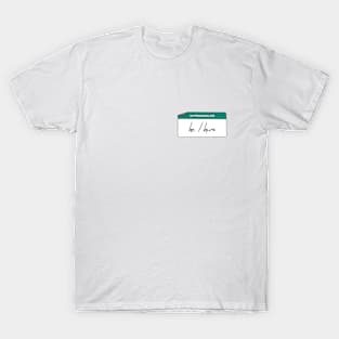 He / Him T-Shirt